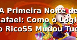 A Primeira Noite de Rafael: Como o Login no Rico55 Mudou Tudo